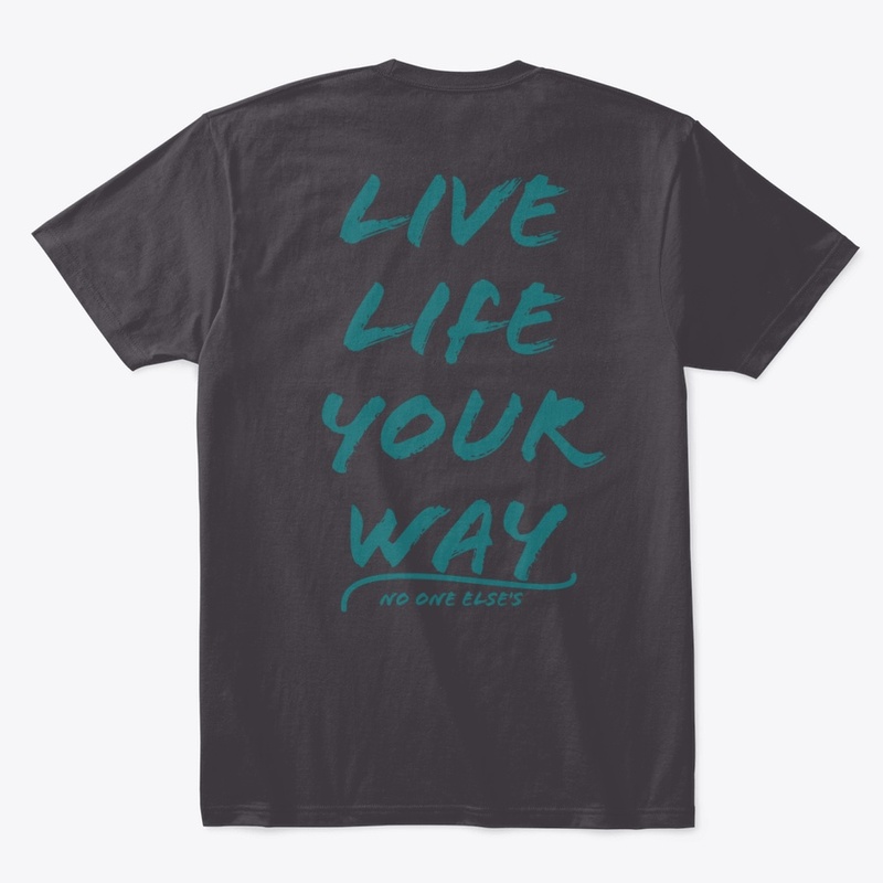 LiveLifeYourWay Tee