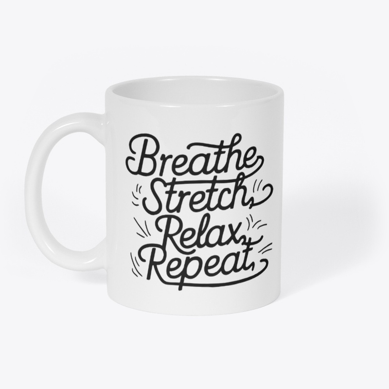 Breathe, Stretch, Relax, Repeat