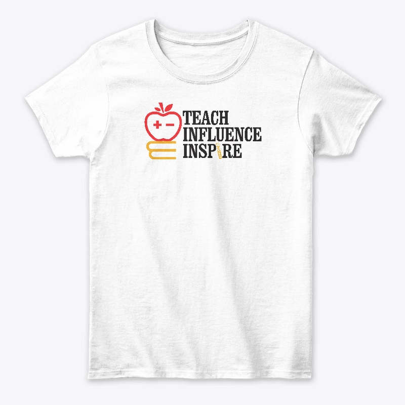 Teach Influence Inspire