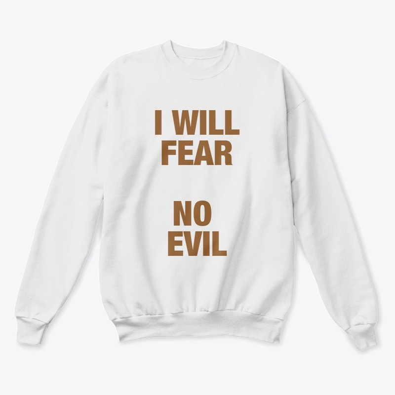 I WILL FEAR NO EVIL