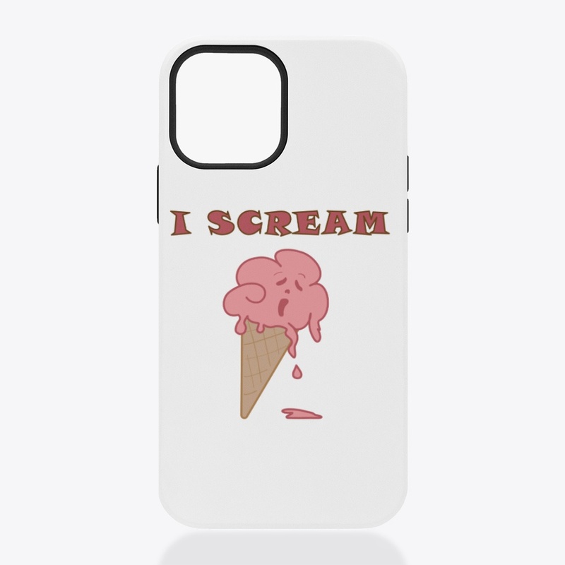 I scream
