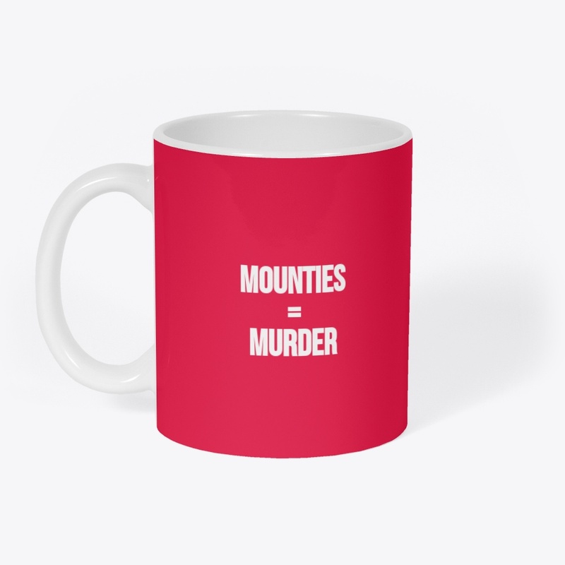 Mounties = Murder