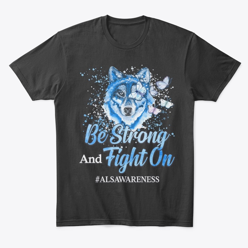 ALS Awareness Gift Be Strong Fight On