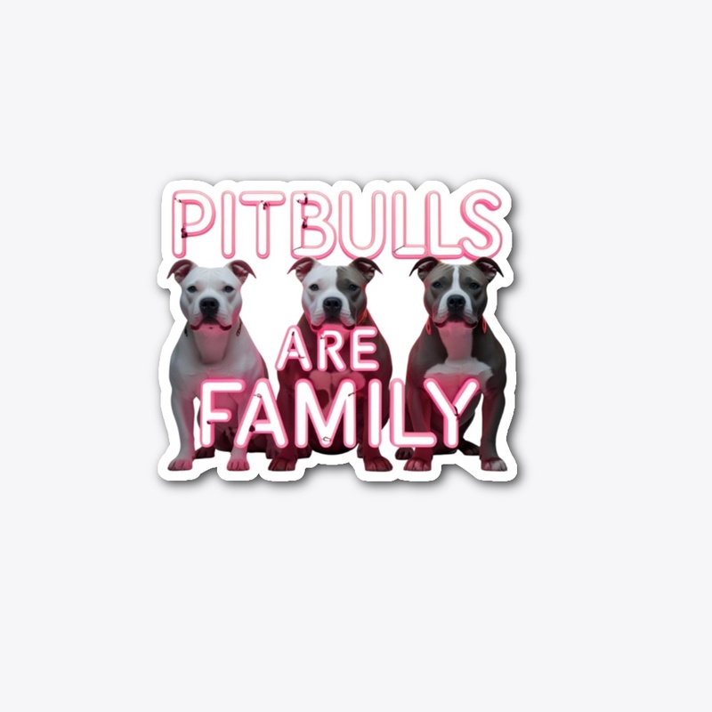 Pitbulls are Family