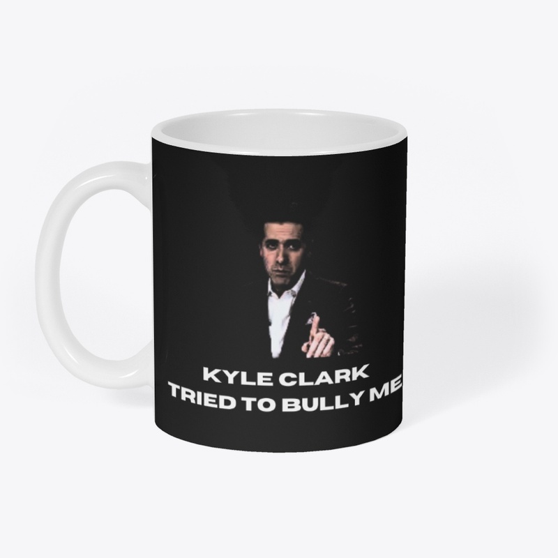 Kyle Clark tried to bully me