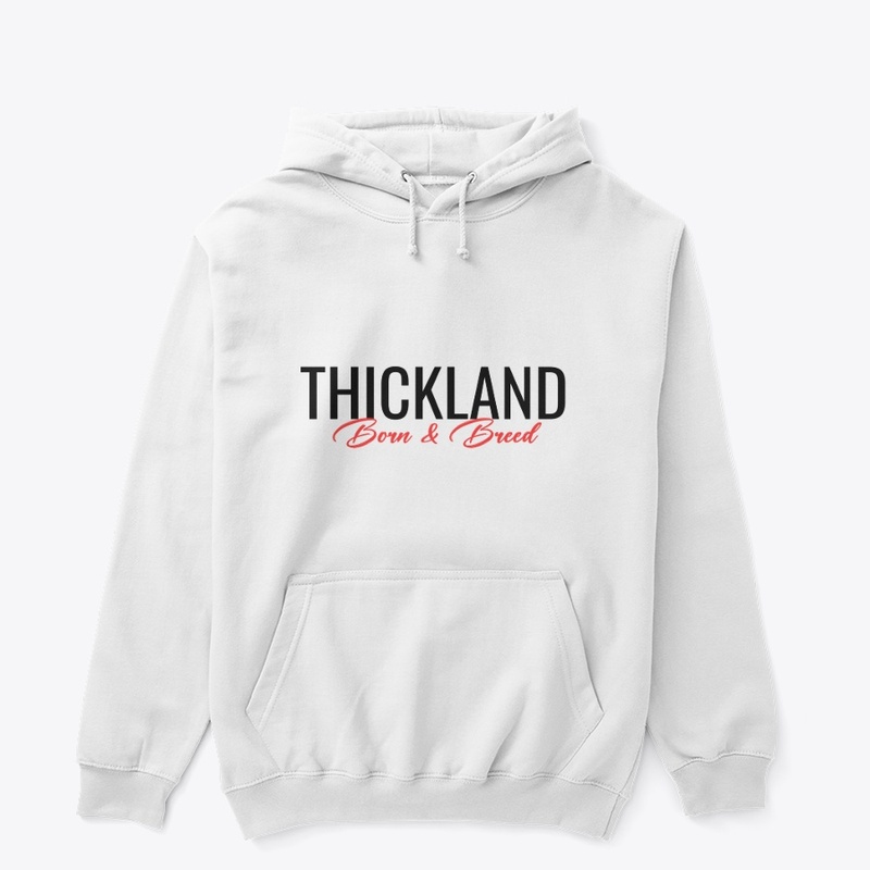 Thickland Born & Breed