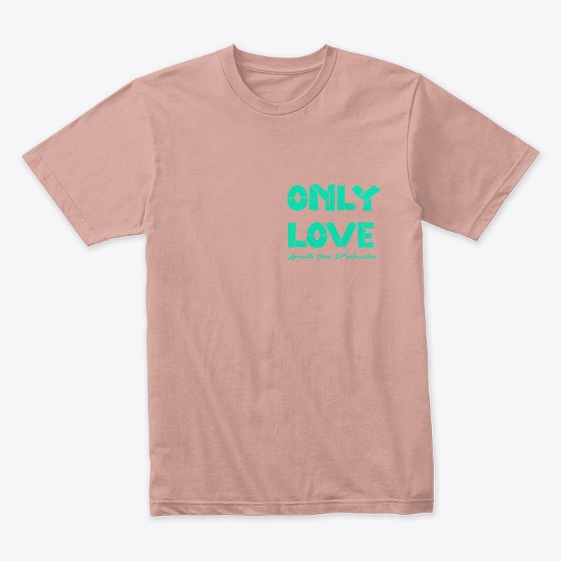 The Only Love Tee