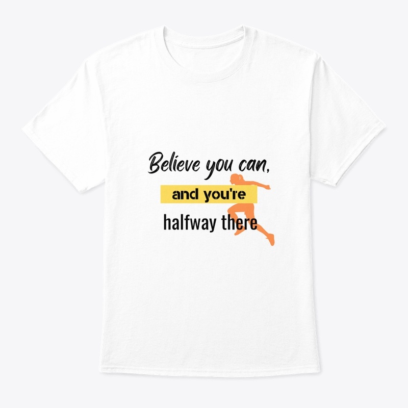 Believe you can White T-shirt