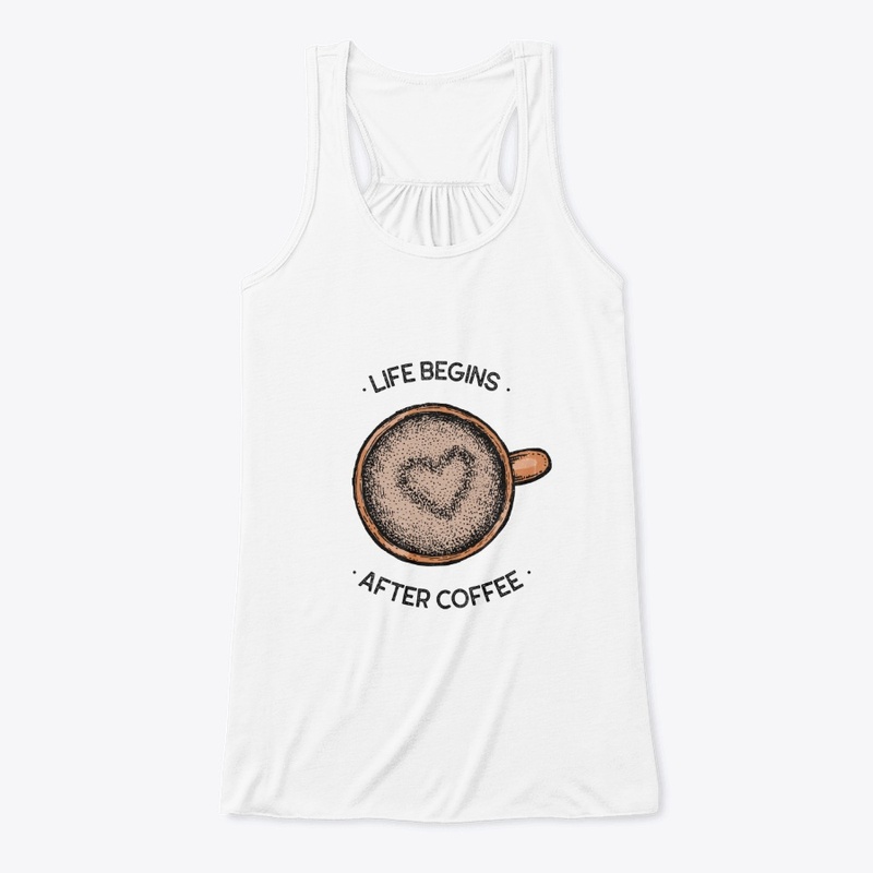 Life Begins After Coffee