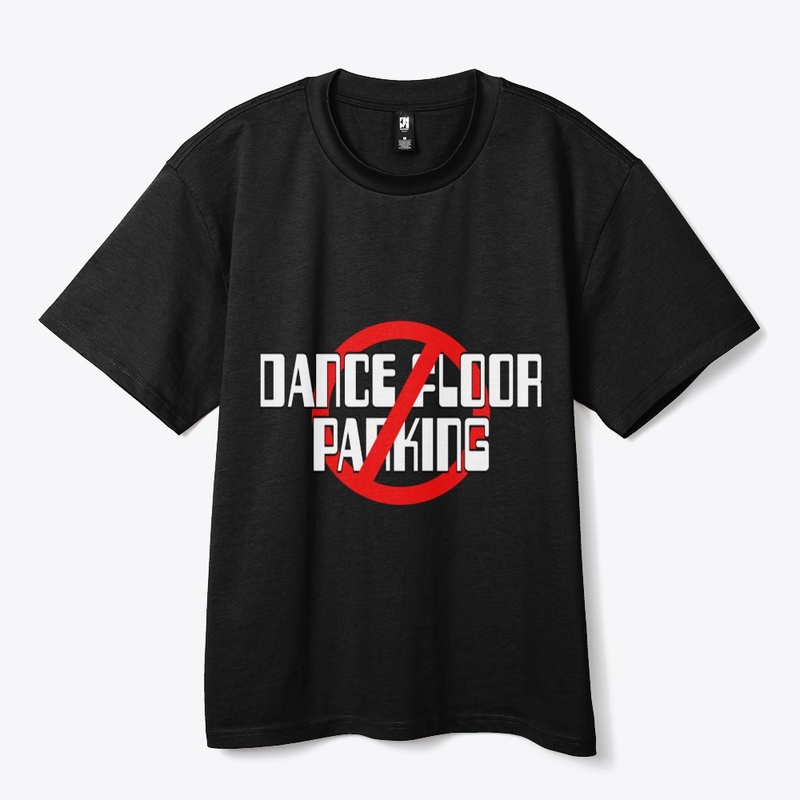 NO DANCE FLOOR PARKING 