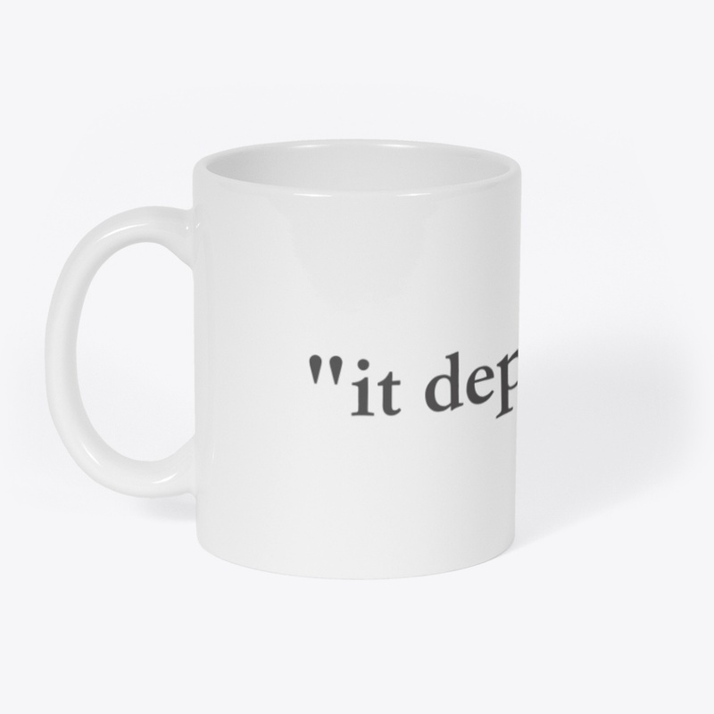 "It Depends" 