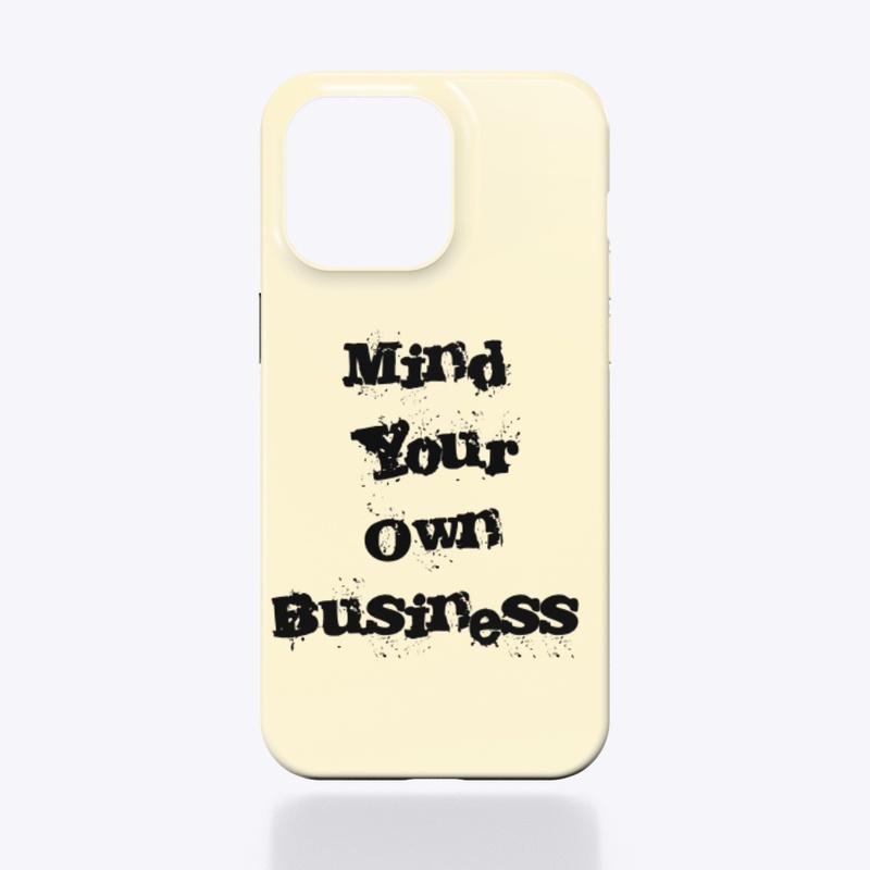 Mind your own business 