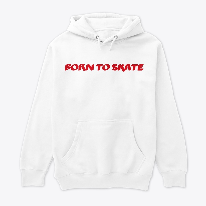 Born to skate hoodie