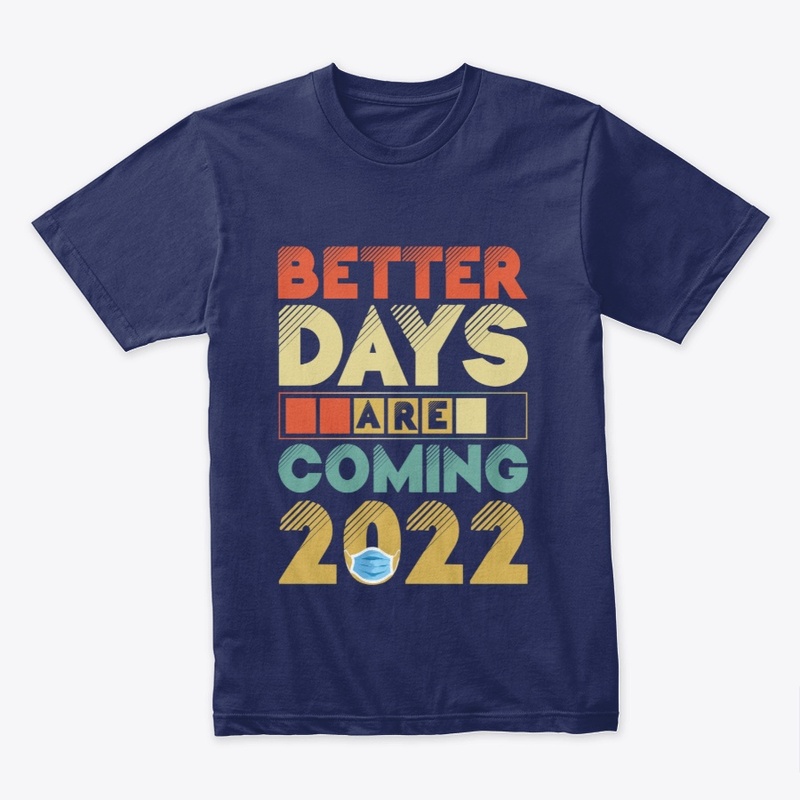 Better Days Are Coming 2022