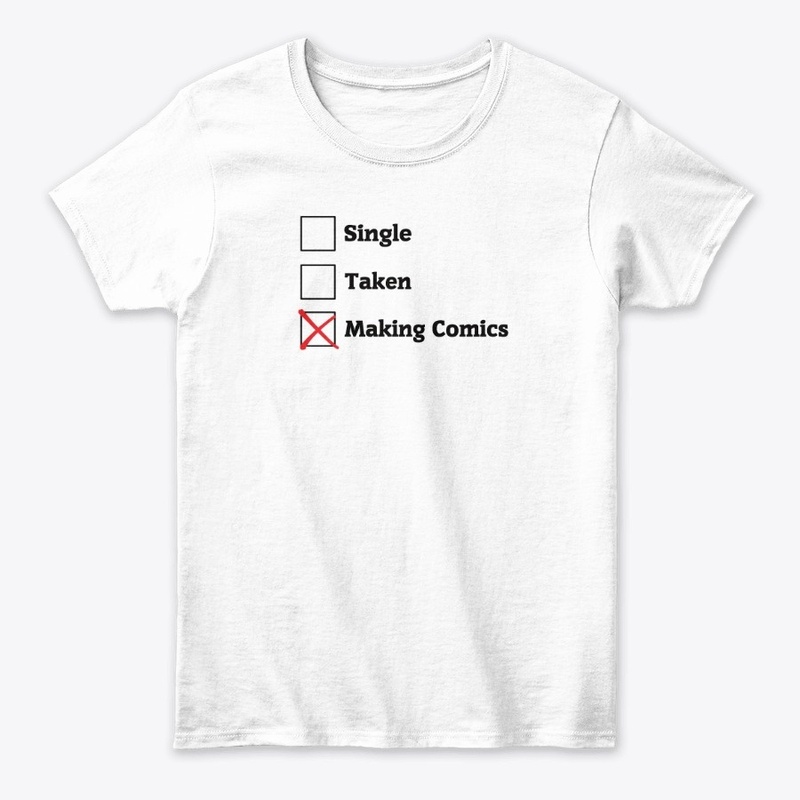 Relationship Status: Making Comics Shirt