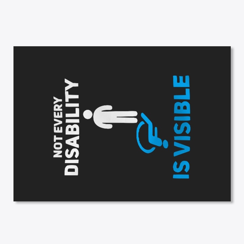 Not Every Disability is Visible 