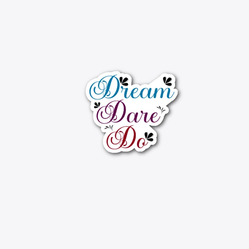 Dream • Dare • Do – Motivational 