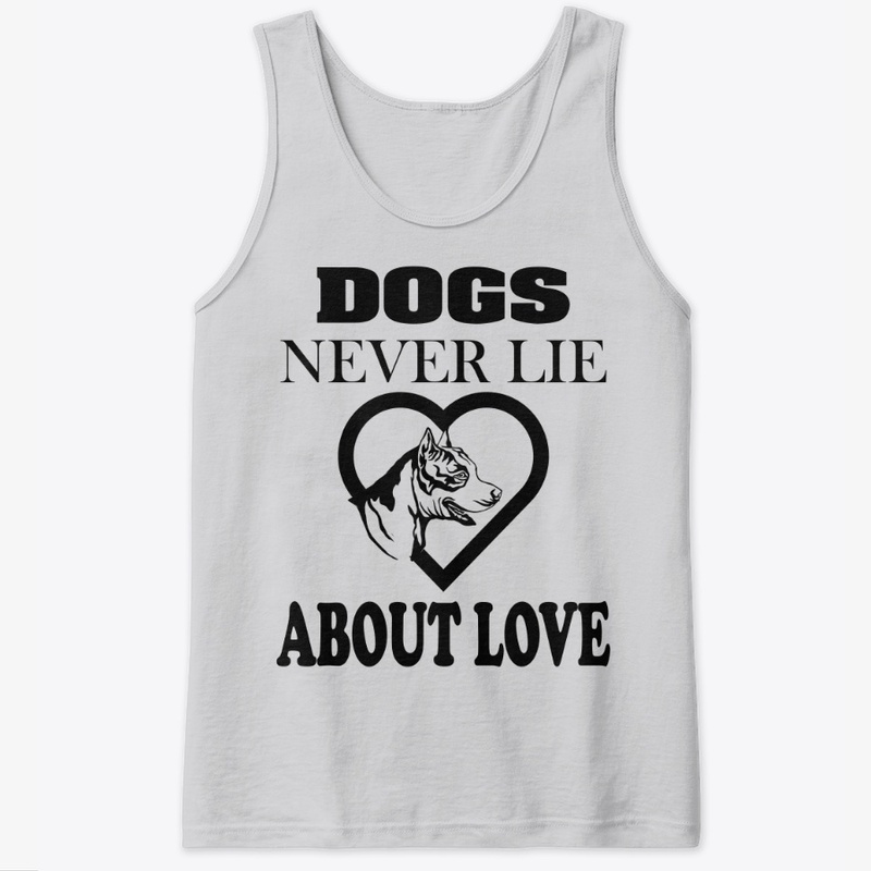 DOGS NRVER LIE ABOUT LOVE