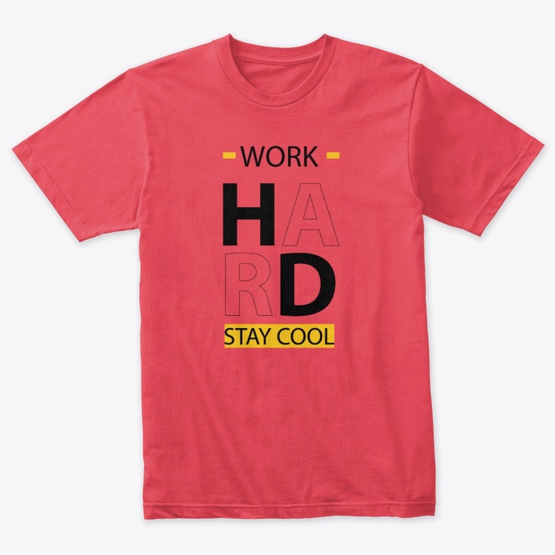 Work Hard stay cool