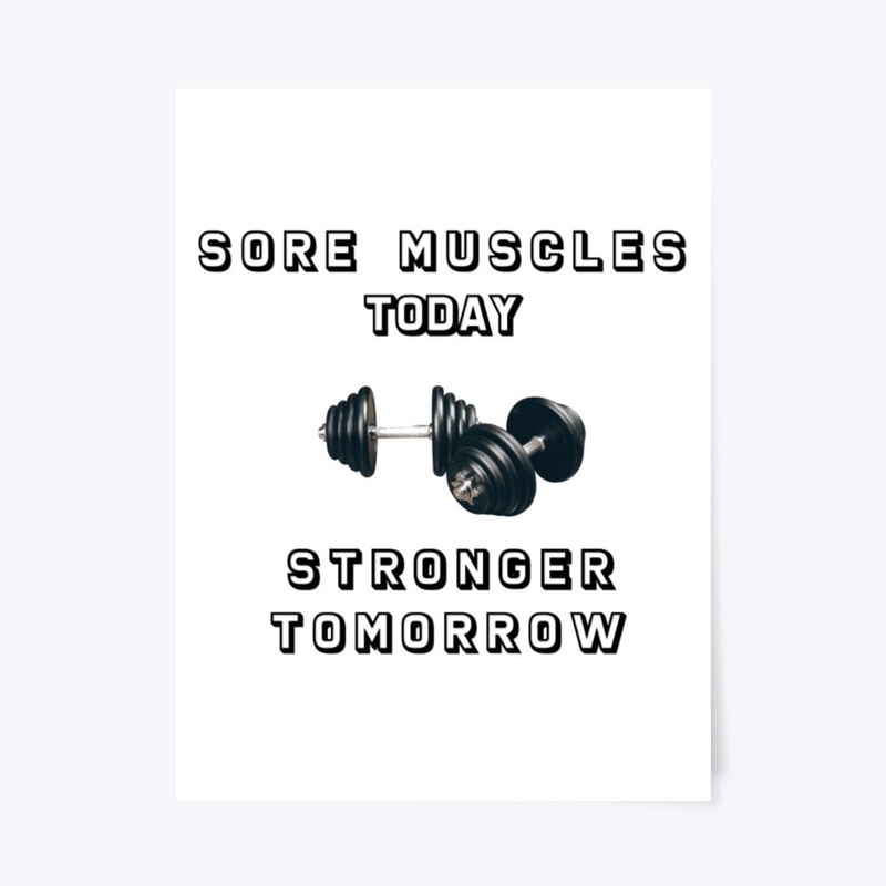 Sore Muscles today, stronger tomorrow!