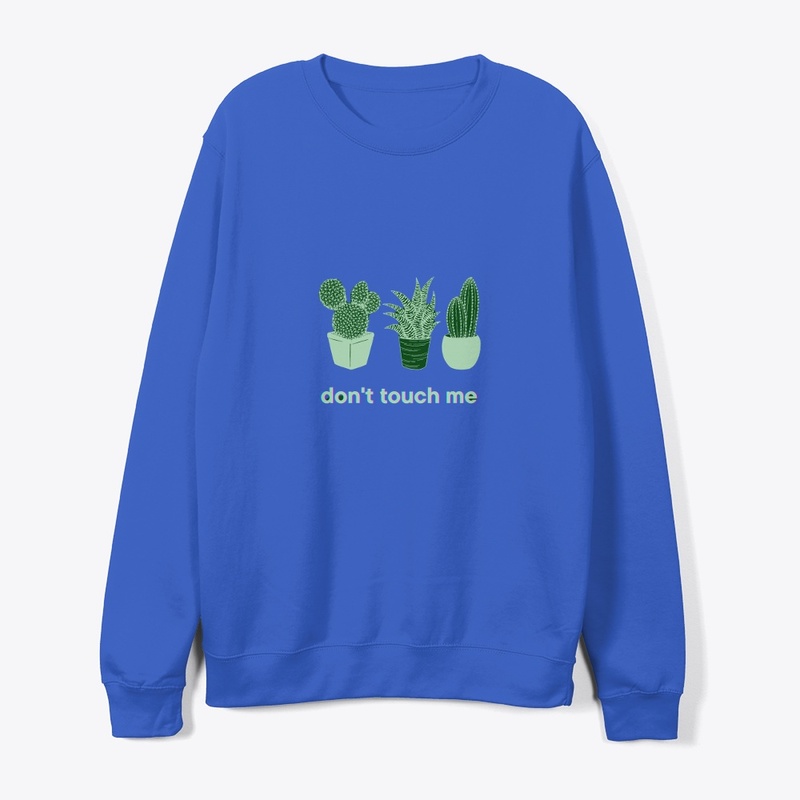 don t touch me