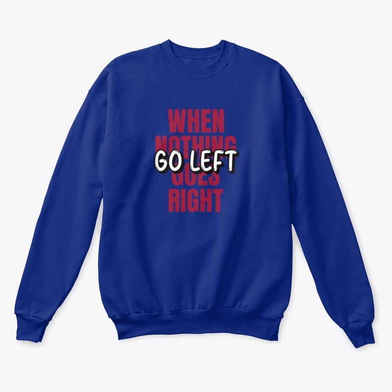When nothing goes right, go left 2