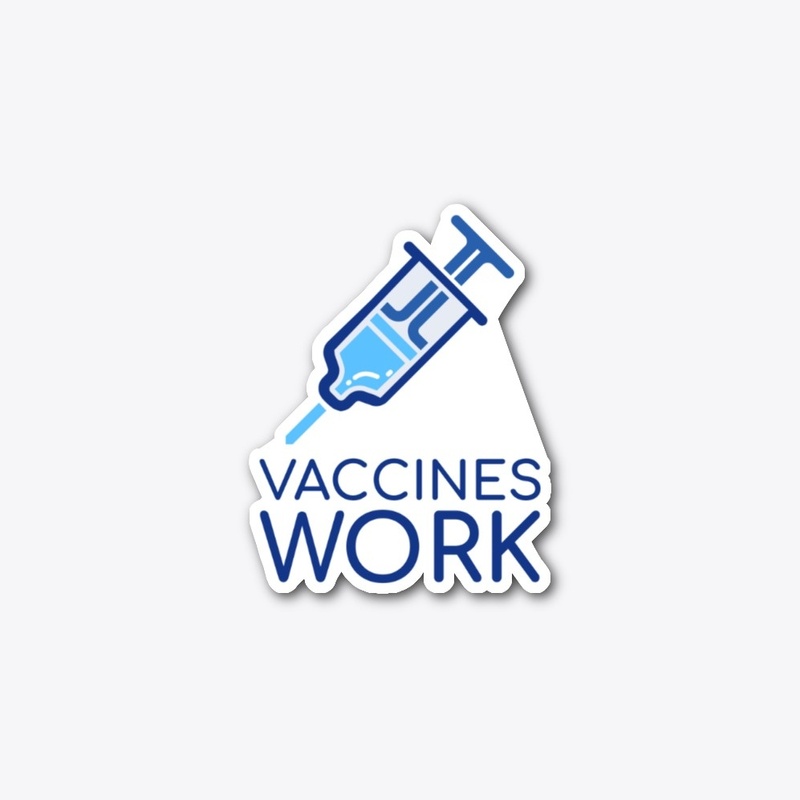 Vaccines Work, Trust the Science