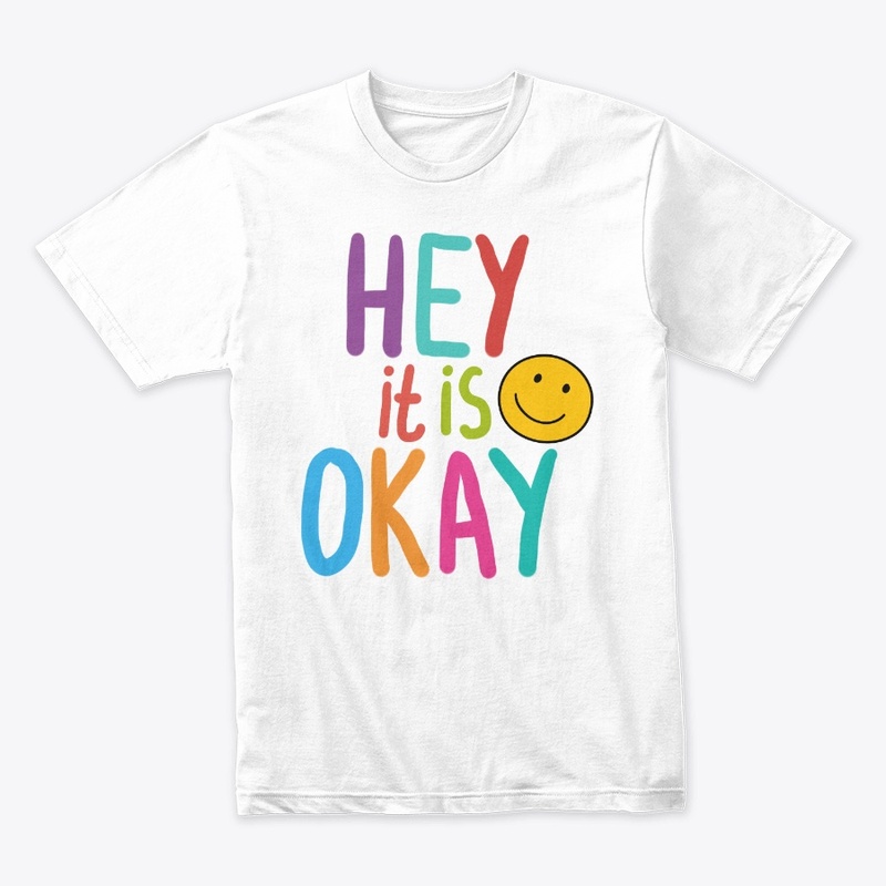 Hey It Is Okay
