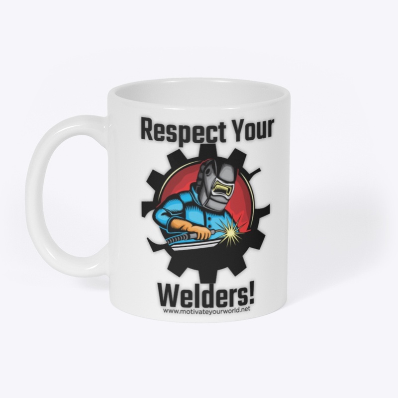 Respect Your Welders!
