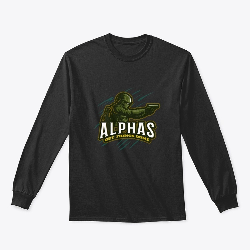 Alphas Get Things Done Military Soldier