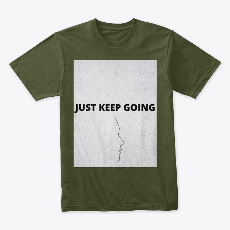 JUST KEEP GOING