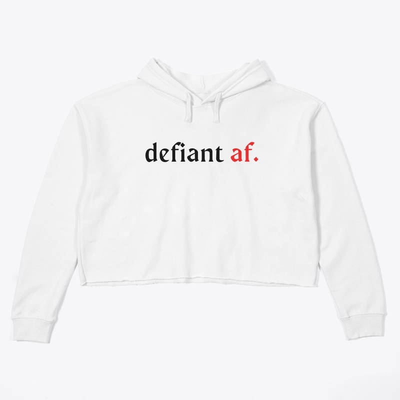 defiant af.