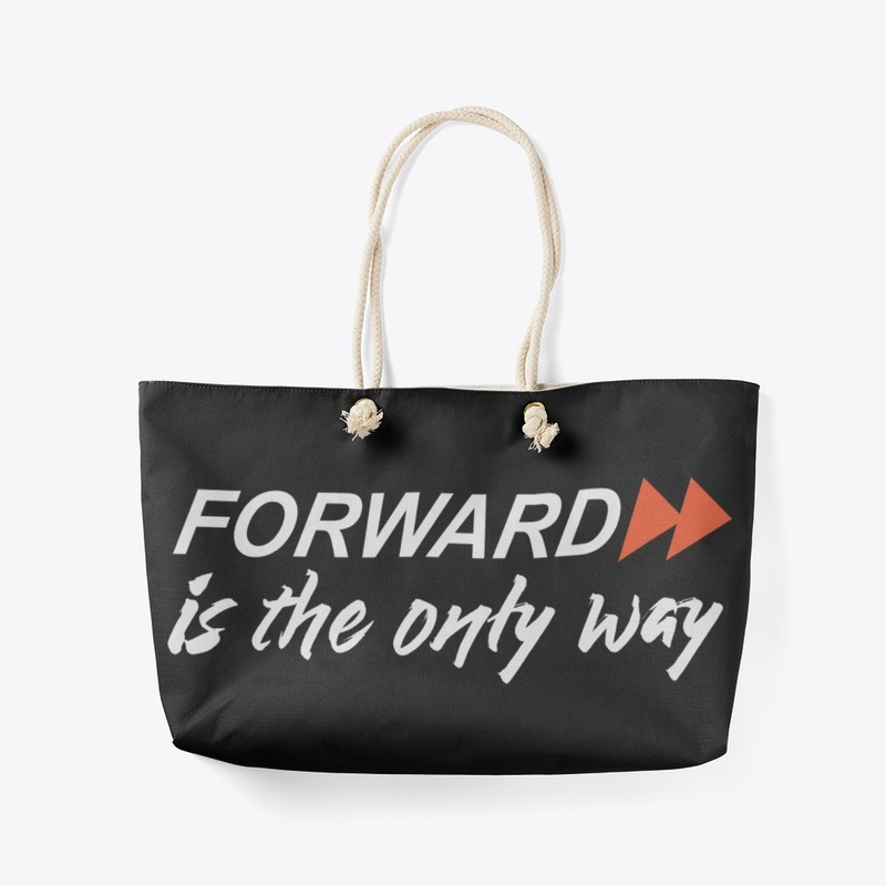Forward is the only way