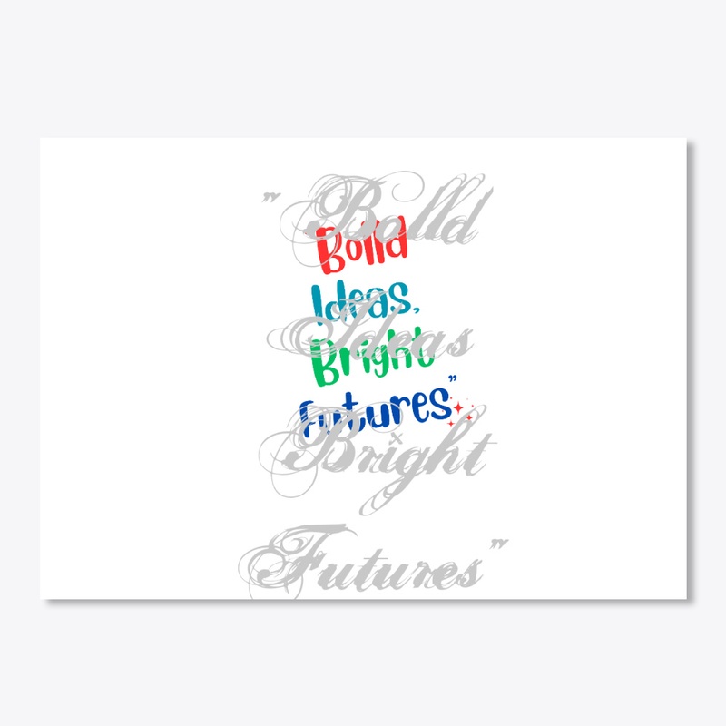 "Bold Ideas, Bright Futures T-Shirt"