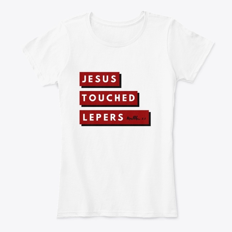 Jesus Touched Lepers