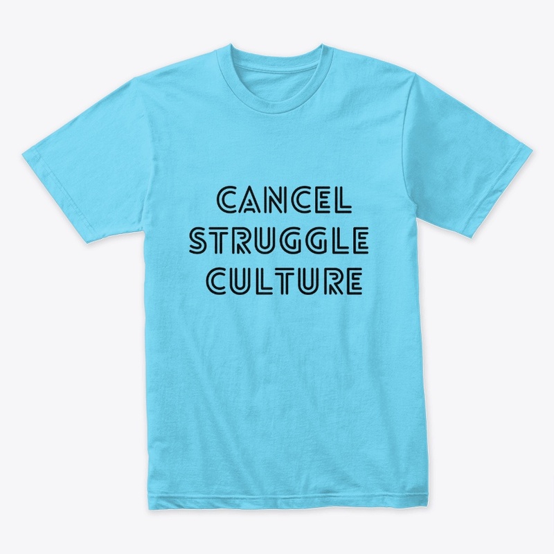 Cancel Struggle Culture