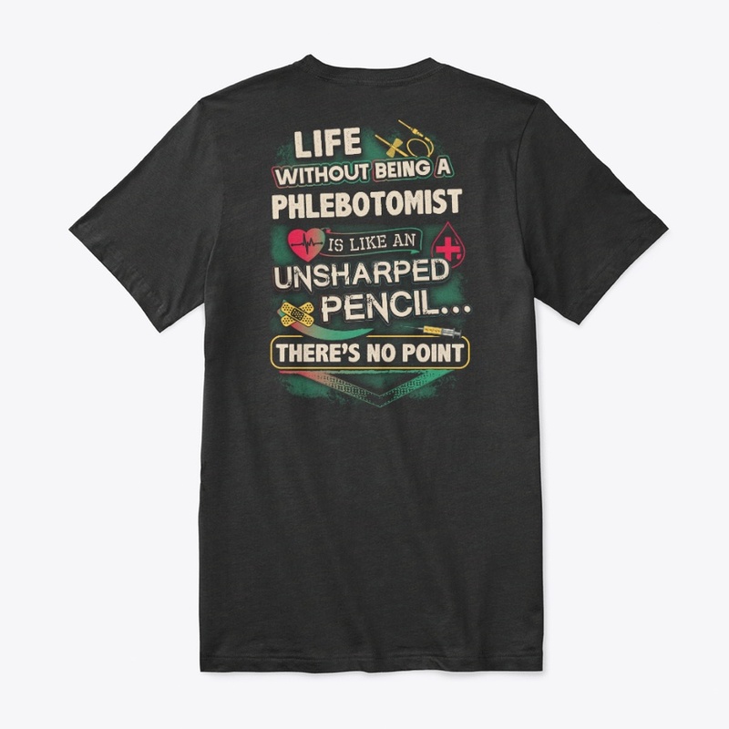 Phlebotomist's Life Shirt