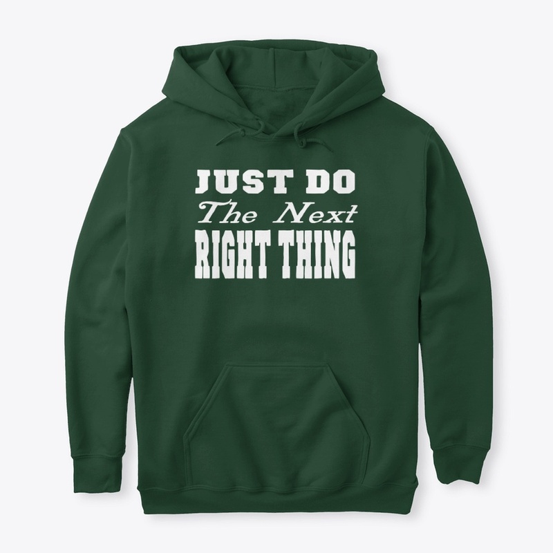 Just Do The Next Right Thing