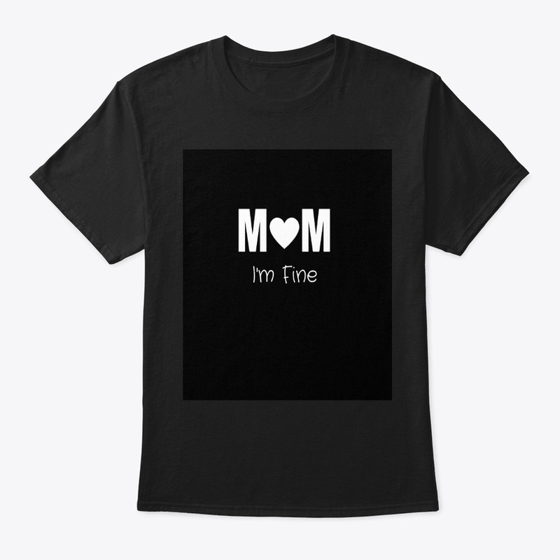 MOM I'm Fine Tshirt