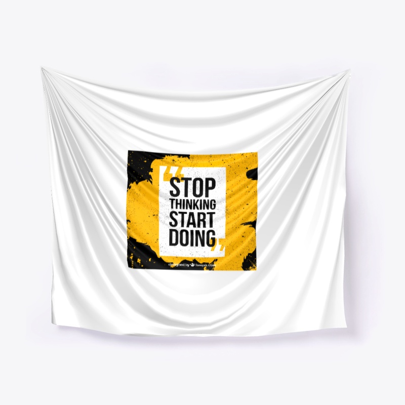 STOP THINKING START DOING