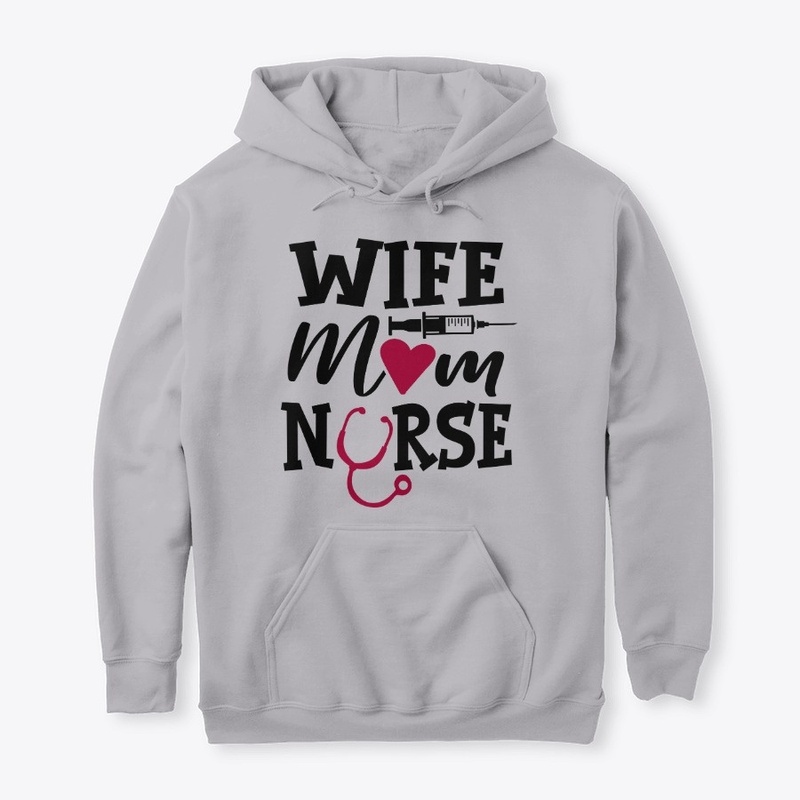 Wife Mom Nurse Hoodie