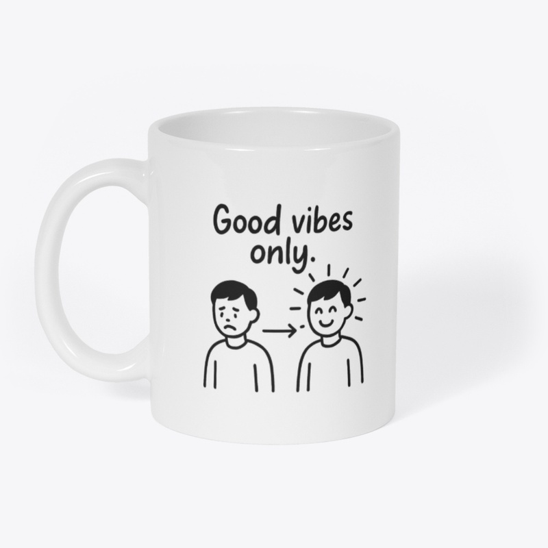 Good vibes only
