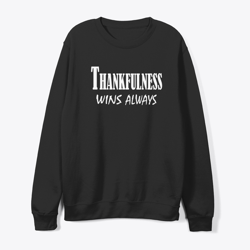 Thankfulness Wins Always