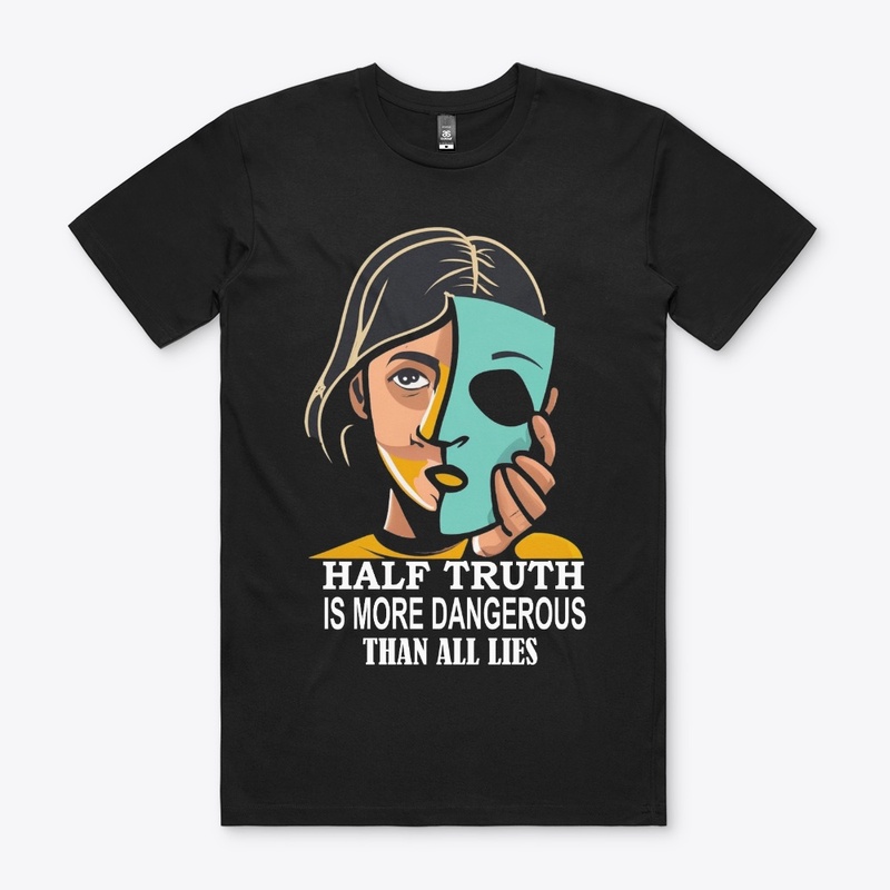 Half Truth T Shirt 