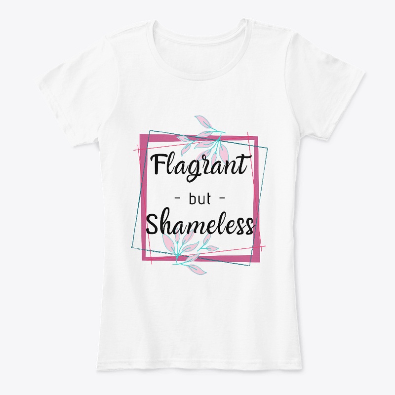 Flagrant but Shameless