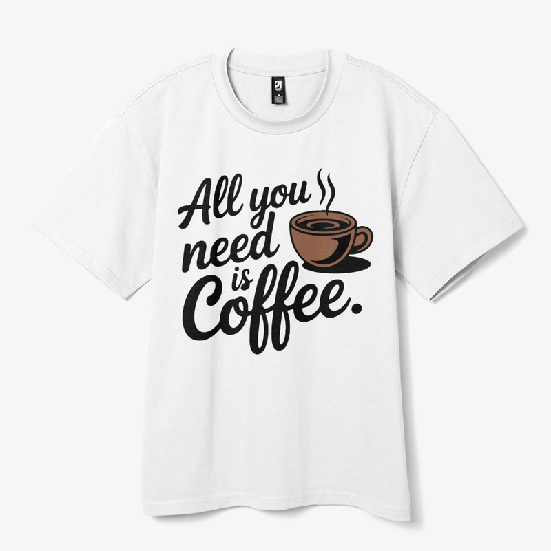 All You Need Is Coffee Typography Design