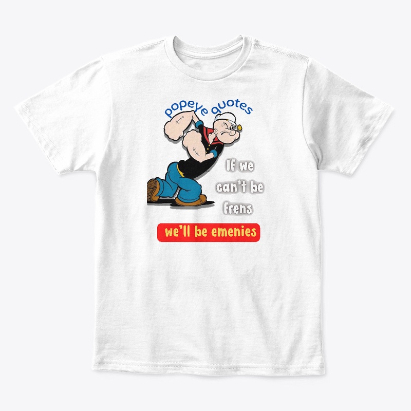 popeye quotes the best classic t_shirt