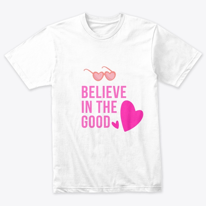 Believe in the Good 