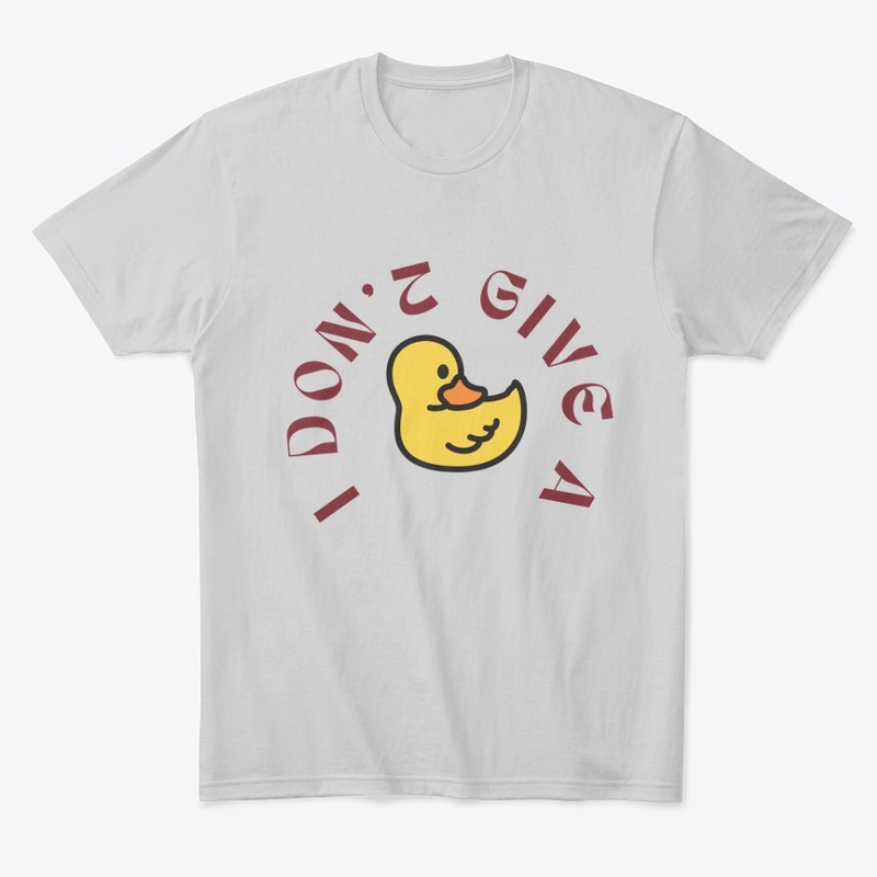 funny t-shirt i don't give a duck