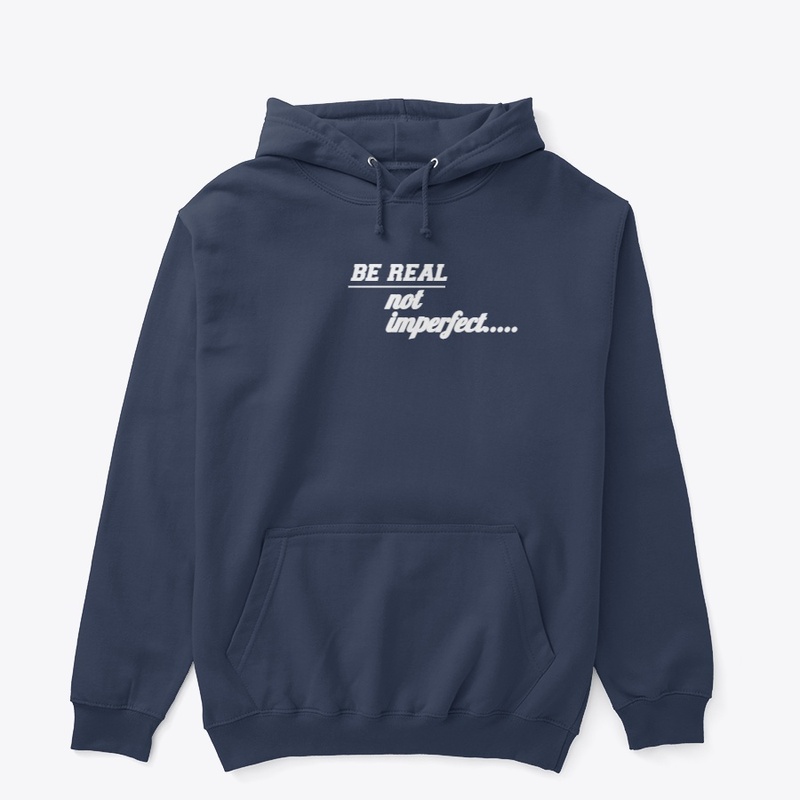 Be real not imperfect